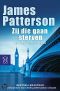 [Alex Cross 10] • Zij Die Gaan Sterven